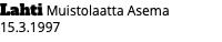 Lahti Muistolaatta Asema 15.3.1997 