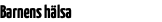 Barnens hälsa